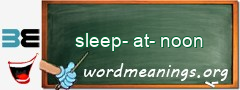 WordMeaning blackboard for sleep-at-noon